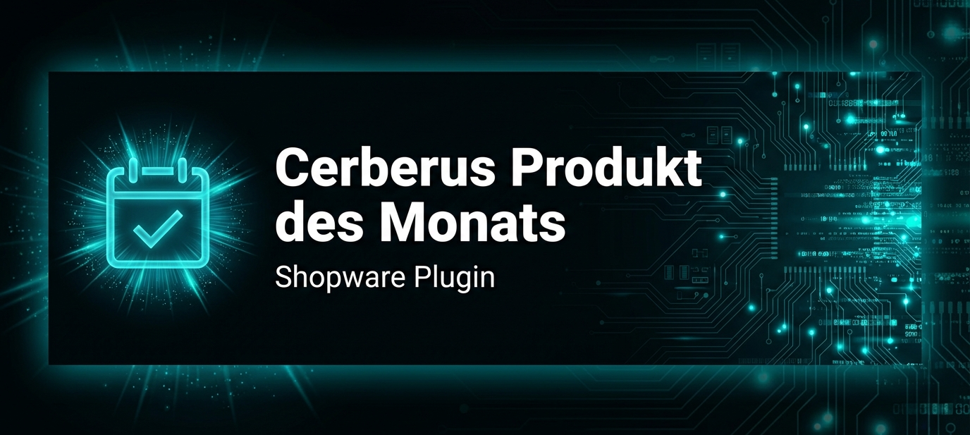 Cerberus Produkt des Monats